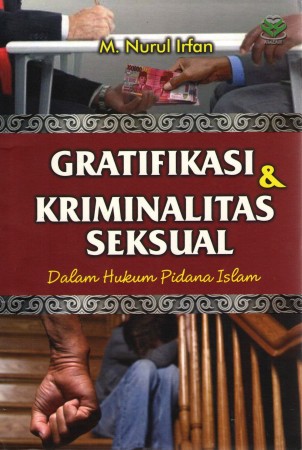 Gratifikasi dan Kriminalitas Seksual Dalam Hukum Pidana Islam
