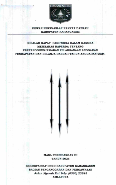 Risalah Rapat Paripurna Dalam Rangka Mebahas Raperda tentang Pertanggungjawaban Pelaksanaan Anggaran Pendapatan dan Belanja Daerah Anggaran 2024